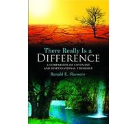 There Really Is a Difference! A Comparison of Covenant and Dispensational Theology by Renald E. Showers (1990-03-15)