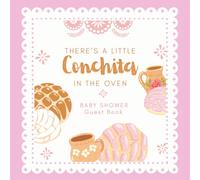 There’s a Little Conchita in the Oven - Baby Shower Guest Book: Pan Dulce Theme Guest Book