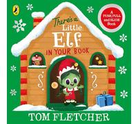 There’s a Little Elf in Your Book: An interactive festive board book (Who's in Your Book?)