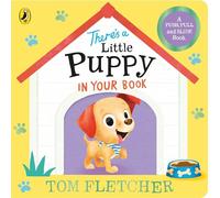 There’s a Little Puppy in Your Book: An interactive board book from the bestselling author (Who's in Your Book?)
