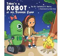 There’s a Robot at my Summer Camp