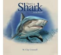 There’s a Shark in the River!: Stories from the Darkest Hours