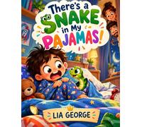 There’s a Snake in My Pajamas!: A Silly, Funny Bedtime Adventure About a Sneaky Snake, Big Surprises, and One Very Wiggly Pajama