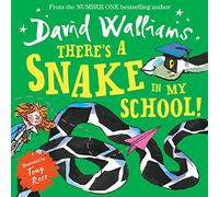 There’s a Snake in My School!: The spectacularly funny illustrated children’s book from number-one bestelling author David Walliams!