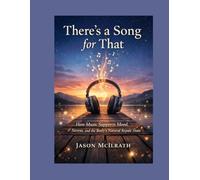 There’s a Song for That: How Music Supports Mood, Stress, and the Body’s Natural Repair State: 1 (The Sound Environment Series)