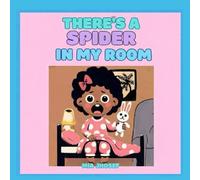 THERE’S A SPIDER IN MY ROOM!