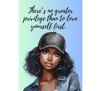 There’s No Greater Privilege Than to Love Yourself First Journal Notebook