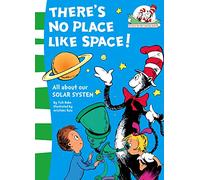 There’s No Place Like Space!: All about our SOLAR SYSTEM.: Book 7 (The Cat in the Hat’s Learning Library)