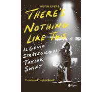 There’s nothing like this. Il genio strategico di Taylor Swift (Business e oltre)