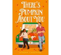 There’s Pumpkin About You: Your next favourite fall romance, perfect for fans of grumpy sunshine, small-town and cozy love stories - brand-new for 2025!