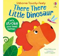 There There Little Dinosaur (Usborne Touchy Feely Books)