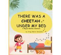 There Was a Cheetah Under My Bed