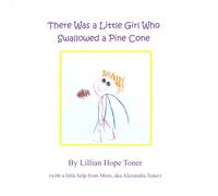 There Was a Little Girl Who Swallowed a Pine Cone