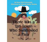 There Was a Tall Texan Who Swallowed a Flea