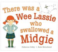 There Was a Wee Lassie Who Swallowed a Midgie (Picture Kelpies)