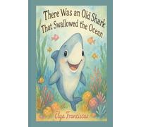 There Was an Old Shark Who Swallowed the Ocean: There Was an Old...: A Science Series Book