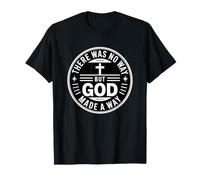There Was No Way But God Made A Way Camiseta