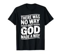 There Was No Way But God Made A Way Camiseta
