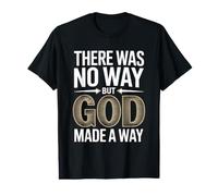 There Was No Way But God Made A Way Camiseta gráfica económica
