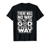 There Was No Way But God Made A Way Camiseta gráfica económica
