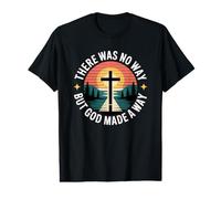 There Was No Way But God Made A Way Camiseta gráfica económica