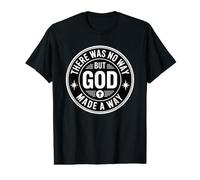 There Was No Way But God Made A Way Camiseta gráfica económica