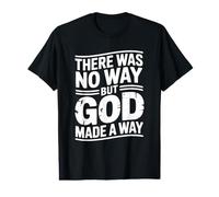 There Was No Way But God Made A Way Camiseta gráfica económica