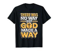 There Was No Way But God Made A Way Camiseta gráfica económica