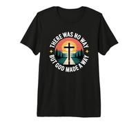 There Was No Way But God Made A Way Camiseta Premium