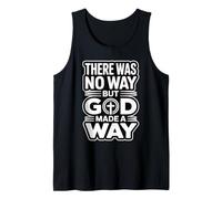 There Was No Way But God Made A Way Camiseta sin Mangas