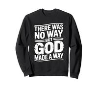 There Was No Way But God Made A Way Sudadera