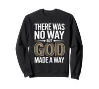 There Was No Way But God Made A Way Sudadera