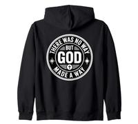 There Was No Way But God Made A Way Sudadera con Capucha