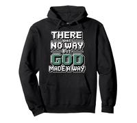 There Was No Way But God Made A Way Sudadera con Capucha