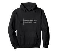 There Was No Way But God Made A Way Sudadera con Capucha