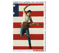 There Was Nothing You Could Do: Bruce Springsteen's "Born In The U.S.A." and the End of the Heartland