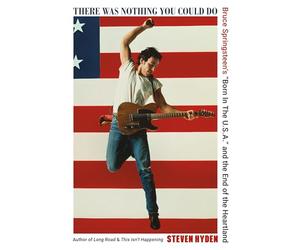 There Was Nothing You Could Do: Bruce Springsteen's "Born In The U.S.A." and the End of the Heartland