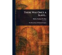 There Was Once a Slave...