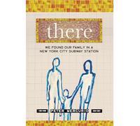 There: We Found Our Family In A New York City Subway Station