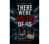 There Were Four of Us: A Gripping Psychological Thriller of Old Friends, Buried Secrets, and the Night They Swore to Forget