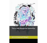 There Will Always be Samantha