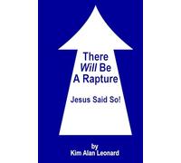 There Will Be A Rapture: Jesus Said So!