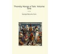 Thereby Hangs a Tale. Volume One (Classic Books)