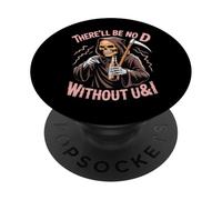 There'll Be No D Without U&I Frase Sarcástica Esqueleto PopSockets PopGrip Adhesivo