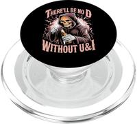 There'll Be No D Without U&I Frase Sarcástica Esqueleto PopSockets PopGrip para MagSafe