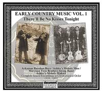 There'll Be No Kisses Tonight: Early Country Music Vol.1