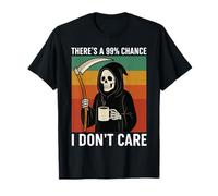 There's A 99% Chance I Don't Care Camiseta