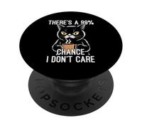 There's A 99% Chance I Don't Care PopSockets PopGrip Adhesivo