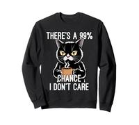 There's A 99% Chance I Don't Care Sudadera