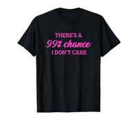 There's A 99% Chance That I Don't Care Camiseta gráfica económica, Hombre, Negro, L